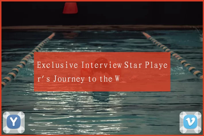 Exclusive Interview Star Player's Journey to the W